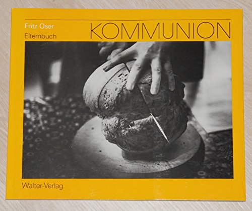 Stock image for Kommunion : Elternbuch / Fritz Oser. 3. Aufl. for sale by Antiquariat + Buchhandlung Bcher-Quell