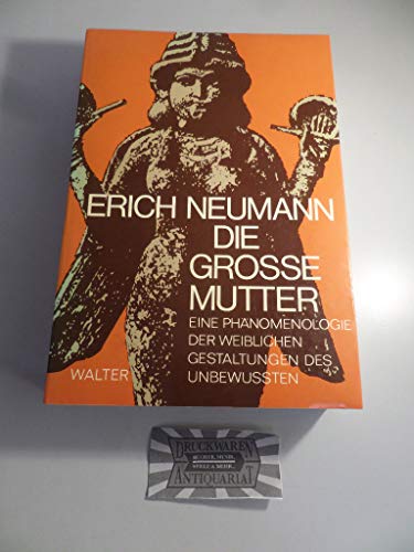 Die große Mutter. Eine Phänomenologie der weiblichen Gestaltungen des Unbewußten.