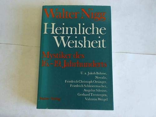 Heimliche Weisheit : Mystiker d. 16. - 19. Jahrhunderts.