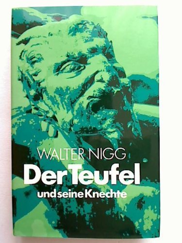 Der Teufel und seine Knechte (German Edition) (9783530612134) by Nigg, Walter