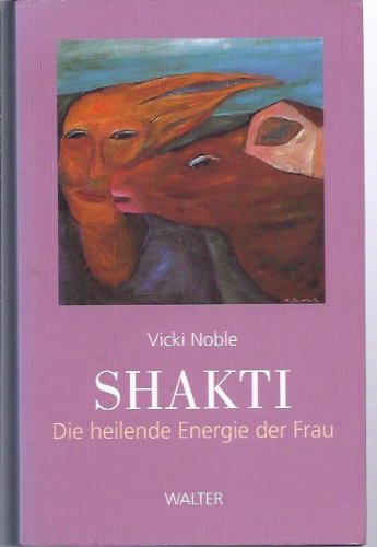 Stock image for Shakti. Die heilende Energie der Frau for sale by medimops