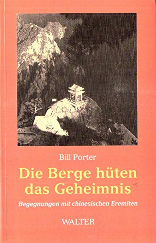 Imagen de archivo de Die Berge hten das Geheimnis. Begegnungen mit chinesischen Eremiten. a la venta por medimops