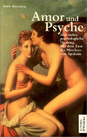 Amor und Psyche. Eine tiefenpsychologische Deutung. (9783530700152) by Neumann, Erich