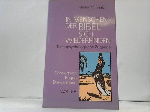 Beispielbild fr In Menschen der Bibel sich wiederfinden Tiefenpsychologische Zugnge (Mit einem Vorwort von Eugen Drewermann) zum Verkauf von Antiquariat Smock