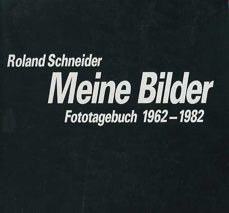 Stock image for Meine Bilder. Fototagebuch 1962 - 1982 for sale by medimops