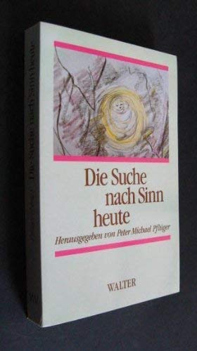 9783530822007: Die Suche nach Sinn--heute (Verffentlichung der Internationalen Gesellschaft fr Tiefenpsychologie e.V. Stuttgart)