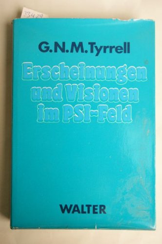 Stock image for Erscheinungen und Visionen im Psi-Feld / G. N. M. Tyrrell. Mit e. Vorw. von H. H. Price. [Die bers. besorgte Charlotte Grfin von Klinckowstroem. Bearb.: Erhard Hanefeldt] for sale by Antiquariat Mander Quell