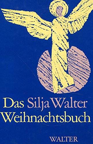 9783530923063: Das Silja-Walter-Weihnachtsbuch. Erzhlungen, Spiele, Meditationen, Gedichte