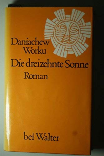 Die dreizehnte Sonne. Roman