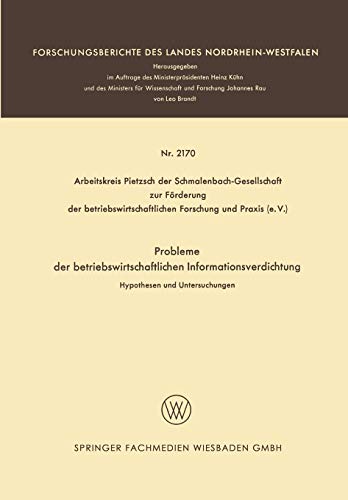 9783531021706: Probleme Der Betriebswirtschaftlichen Informationsverdichtung: Hypothesen Und Untersuchungen (Forschungsberichte des Landes Nordrhein-Westfalen)