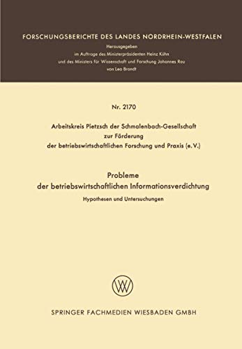 Stock image for Probleme der betriebswirtschaftlichen Informationsverdichtung: Hypothesen und Untersuchungen (Forschungsberichte des Landes Nordrhein-Westfalen) (German Edition) for sale by Lucky's Textbooks