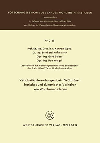 Beispielbild fr Verschleiuntersuchungen beim Wlzfrsen Statisches und dynamisches Verhalten von Wlzfrsmaschinen (Forschungsberichte des Landes Nordrhein-Westfalen, 2188) (German Edition) zum Verkauf von Lucky's Textbooks