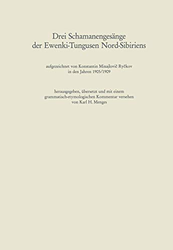 Beispielbild fr Drei Schamanengesnge der Ewenki-Tungusen Nord-Sibiriens : aufgezeichnet von Konstantin Mixajlovic Ryckov in den Jahren 1905/1909. Abhandlungen der Nordrhein-Westflischen Akademie der Wissenschaften 89. zum Verkauf von Wissenschaftliches Antiquariat Kln Dr. Sebastian Peters UG