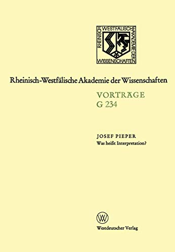 Beispielbild fr Was Heisst Interpretation?: Gemeinsame Sitzung Der Klasse Fur Geisteswissenschaften Und Der Klasse Fur Natur-, Ingenieur- Und Wirtschaftswissensch zum Verkauf von Chiron Media