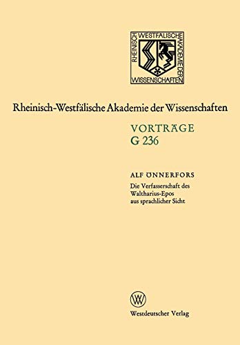 9783531072364: Die Verfasserschaft des Waltharius-Epos aus sprachlicher Sicht: 233. Sitzung am 18. October 1978 in Dsseldorf: G 236 (Rheinisch-Westflische Akademie der Wissenschaften)