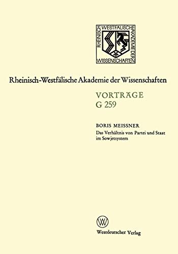 Das VerhÃ¤ltnis von Partei und Staat im Sowjetsystem: 266.Sitzung am 21. April 1982 in DÃ¼sseldorf (Rheinisch-WestfÃ¤lische Akademie der Wissenschaften, 259) (German Edition) (9783531072593) by Meissner, Boris