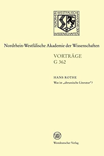 Was ist â€žaltrussische Literaturâ€œ? (Nordrhein-WestfÃ¤lische Akademie der Wissenschaften, 362) (German Edition) (9783531073620) by Rothe, Hans