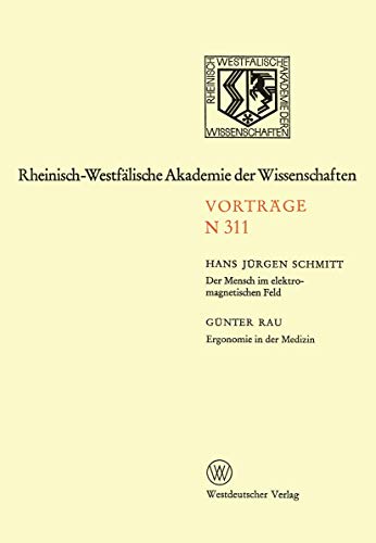 9783531083117: Der Mensch im elektromagnetischen Feld. Ergonomie in der Medizin: 288. Sitzung am 3. Juni 1981 in Dsseldorf (Rheinisch-Westflische Akademie der Wissenschaften, 311) (German Edition)