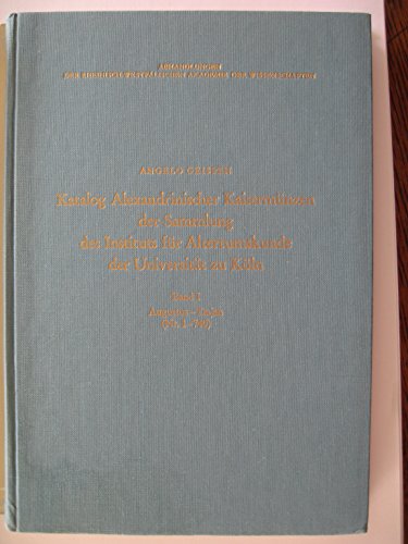 Katalog Alexandrinischer KaisermuÌˆnzen der Sammlung des Instituts fuÌˆr Altertumskunde der UniversitaÌˆt zu KoÌˆln (Abhandlungen der Rheinisch-WestfaÌˆlischen Akademie der Wissenschaften) (German Edition) (9783531099057) by UniversitaÌˆt Zu KoÌˆln