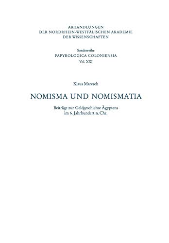 Stock image for Nomisma und Nomismatia : Beitrge zur Geldgeschichte gyptens im 6. Jahrhundert n. Chr. for sale by Blackwell's