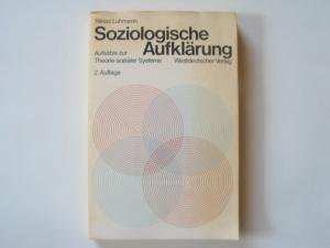 Stock image for Soziologische Aufklrung, Aufstze zur Theorie sozialer Systeme for sale by Versandantiquariat Felix Mcke