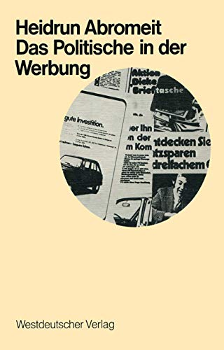 9783531111162: Das Politische in der Werbung: Wahlwerbung und Wirtschaftswerbung in der Bundesrepublik: 3