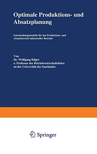 optimale produktions- und absatzplanung. entscheidungsmodelle für den produktions- und absatzbere...