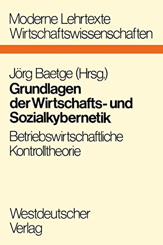Grundlagen der Wirtschafts- und Sozialkybernetik (Moderne Lehrtexte: Wirtschaftswissenschaften) (German Edition) [Soft Cover ]