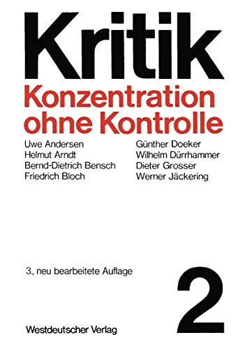 Konzentration ohne Kontrolle. Beiträge von Uwe Andersen, Helmut Arndt, Friedrich Bloch u. a. .