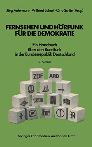Fernsehen und Hörfunk für die Demokratie : e. Handbuch über d. Rundfunk in d. Bundesrepublik Deut...