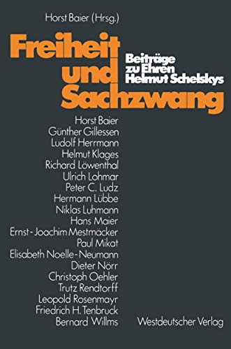 Freiheit und Sachzwang: BeitrÃ¤ge zu Ehren Helmut Schelskys (German Edition) (9783531113975) by Baier, Horst; Schelsky, Helmut
