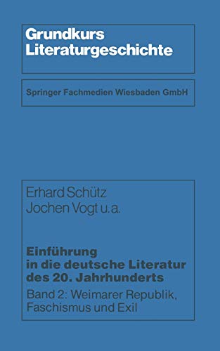 9783531114248: Einfhrung in die deutsche Literatur des 20. Jahrhunderts: Weimarer Republik, Faschismus und Exil (Grundkurs Literaturgeschichte)