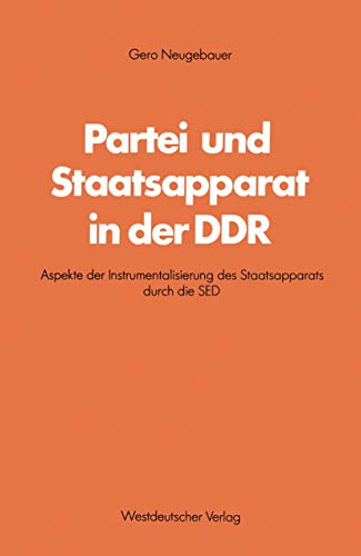 9783531114477: Partei Und Staatsapparat in Der Ddr: Aspekte Der Instrumentalisierung Des Staatsapparats Durch Die Sed