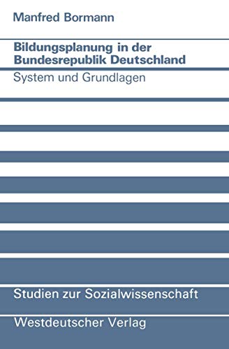 Bildungsplanung in der Bundesrepublik Deutschland (Studien zur Sozialwissenschaft, Band 39)