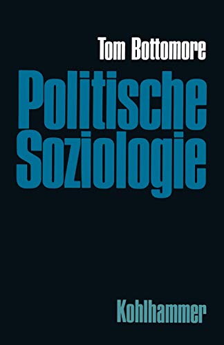 Stock image for Politische Soziologie. Zur Geschichte der Ortsbestimmung. for sale by Antiquariat Bcherkeller