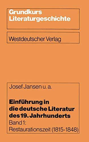 Beispielbild fr Einfhrung in die deutsche Literatur des 19. Jahrhunderts: Restaurationszeit (1815?1848) (Grundkurs Literaturgeschichte) (German Edition) zum Verkauf von Concordia Books