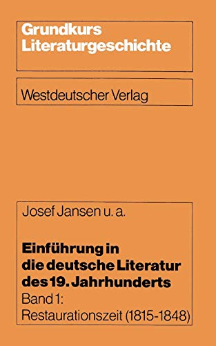 Stock image for Einfhrung in die deutsche Literatur des 19. Jahrhunderts: Restaurationszeit (1815?1848) (Grundkurs Literaturgeschichte) (German Edition) for sale by Concordia Books