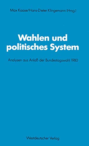 Stock image for Wahlen und politisches System: Analysen Aus Anlass Der Bundestagswahl 1980 (Schriften Des Zentralinstituts Fur Sozialwissenschaftliche Forschung Der . fr sozialwiss. Forschung der FU Berlin) for sale by medimops