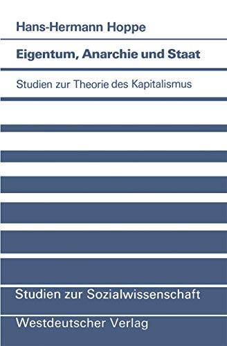 9783531118116: Eigentum, Anarchie und Staat: Studien zur Theorie des Kapitalismus: 63 (Studien zur Sozialwissenschaft)