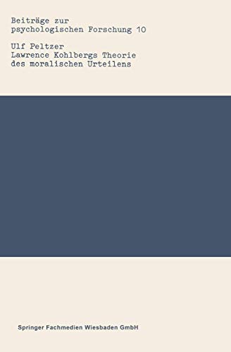 Lawrence Kohlbergs Theorie des moralischen Urteilens. Beiträge zur psychologischen Forschung 10.