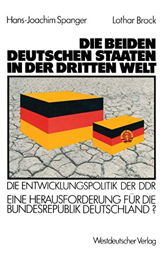 Die beiden deutschen Staaten in der Dritten Welt. Die Entwicklungspolitik der DDR - eine Herausfo...