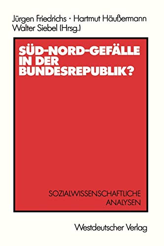 9783531118413: Sud-Nord-Gefalle in Der Bundesrepublik?: Sozialwissenschaftliche Analysen