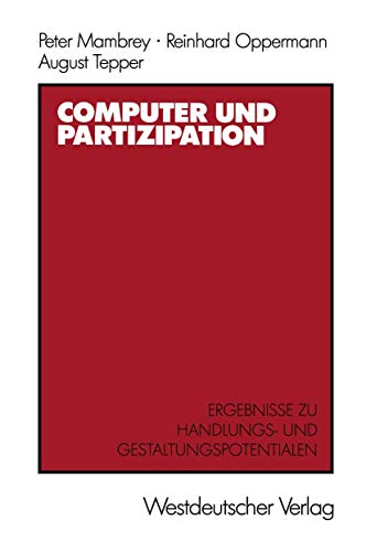 Stock image for Computer und Partizipation : Ergebnisse zu Gestaltungs- und Handlungspotentialen for sale by Buchpark