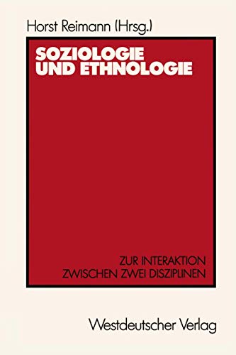 9783531118536: Soziologie und Ethnologie: Zur Interaktion zwischen zwei Disziplinen Beitrge zu einem Symposium aus Anla des 80. Geburtstages von Wilhelm Emil Mhlmann