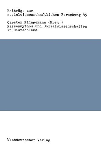 Stock image for Rassenmythos Und Sozialwissenschaften in Deutschland: Ein Verdrangtes Kapitel Sozialwissenschaftlicher Wirkungsgeschichte for sale by Chiron Media