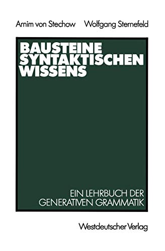 Stock image for Bausteine syntaktischen Wissens . Ein Lehrbuch der generativen Grammatik. for sale by Ganymed - Wissenschaftliches Antiquariat