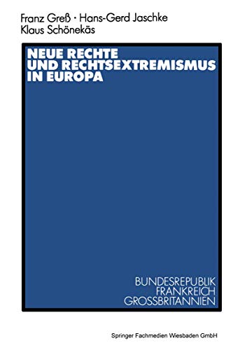 Beispielbild fr Neue Rechte und Rechtsextremismus in Europa Bundesrepublik, Frankreich, Grobritannien zum Verkauf von Buchpark