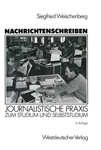 Stock image for Nachrichtenschreiben : Journalistische Praxis zum Studium und Selbststudium for sale by Chiron Media