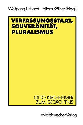 9783531120256: Verfassungsstaat, Souvernitt, Pluralismus: Otto Kirchheimer Zum Gedchtnis
