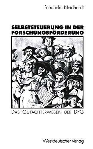 Selbststeuerung in der Forschungsfoerderung: Das Gutachterwesen der DFG - Friedhelm Neidhardt